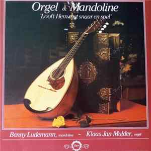 Download Klaas Jan Mulder, Benny Ludemann - Orgel & Mandoline
