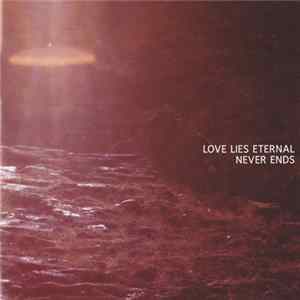 Download Love Lies Eternal - Never Ends