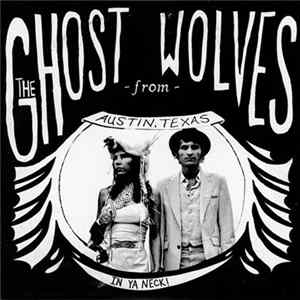 Download The Ghost Wolves - In Ya Neck!