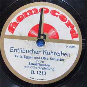 Download Fritz Egger Und Otto Schlatter - Entlibucher Kuhreihen / Dr' Rot Schwyzer Jodel