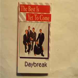 Download Daybreak - The Best Is Yet To Come