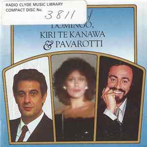 Download Domingo, Kiri Te Kanawa, Pavarotti - The Best Of Domingo, Kiri Te Kanawa & Pavarotti