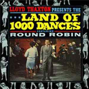 Download Round Robin - Lloyd Thaxton Presents The Land Of 1000 Dances