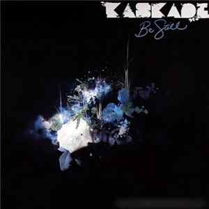 Download Kaskade - Be Still