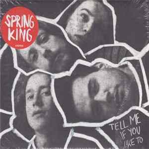Download Spring King - Tell Me If You Like To