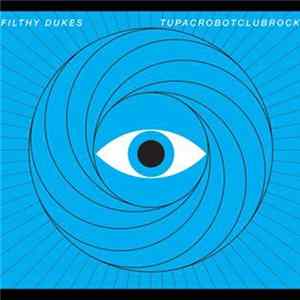 Download Filthy Dukes - Tupac Robot Club Rock