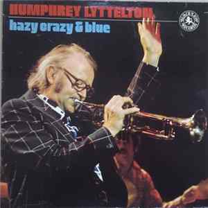 Download Humphrey Lyttelton - Hazy Crazy & Blue