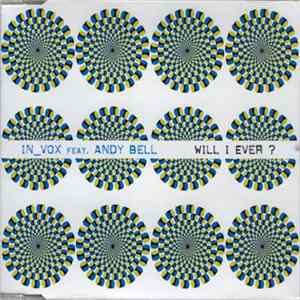 Download In_Vox Feat. Andy Bell - Will I Ever?