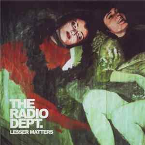Download The Radio Dept. - Lesser Matters