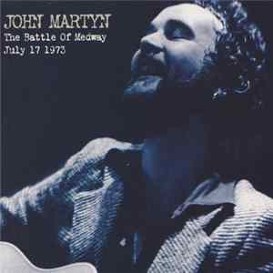 Download John Martyn - The Battle Of Medway July 17 1973