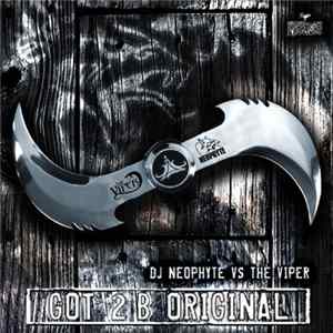 Download DJ Neophyte vs. The Viper - Got 2 B Original