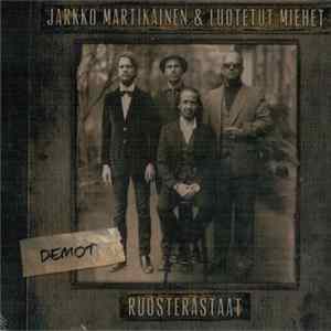 Download Jarkko Martikainen Ja Luotetut Miehet - Ruosterastaat - Demot