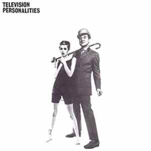 Download Television Personalities - ...And Don't The Kids Just Love It