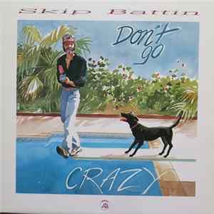 Download Skip Battin - Don't Go Crazy