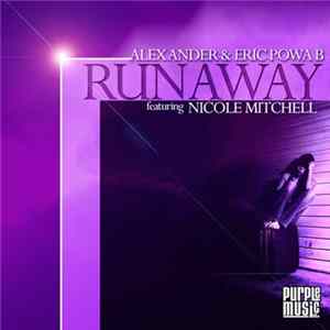 Download Alex Ander & Eric "Powa" B Featuring Nicole Mitchell - Runaway