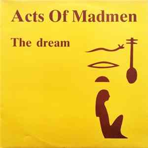 Download Acts Of Madmen - The Dream