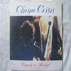 Download China Crisis - Tragedy And Mystery