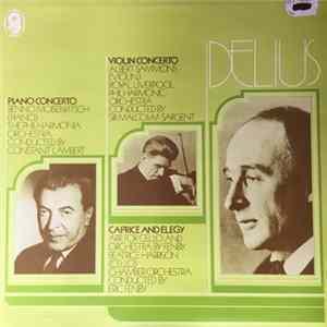 Download Frederick Delius, Benno Moiseiwitsch, Albert Sammons, Beatrice Harrison - Piano Concerto / Violin Concerto / Caprice And Elegy