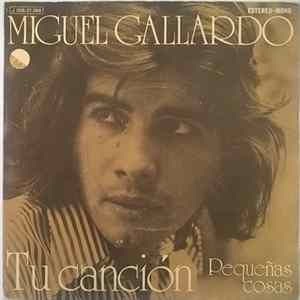 Download Miguel Gallardo - Tu Canción