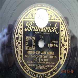 Download Adrian Rollini And His Orchestra / New Orleans Rhythm Kings - Somebody Loves Me / Baby Brown