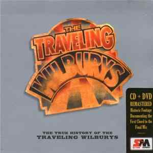 Download Traveling Wilburys, The - The True History Of The Traveling Wilburys