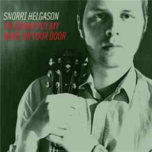 Download Snorri Helgason - I'm Gonna Put My Name On Your Door