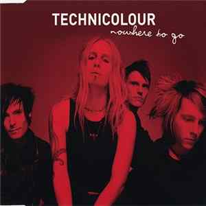 Download Technicolour - Nowhere To Go