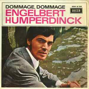 Download Engelbert Humperdinck - Dommage, Dommage