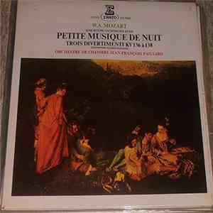 Download Orchestre De Chambre Jean-François Paillard, Wolfgang Amadeus Mozart - Petite Musique De Nuit - Trois Divertimenti Kv 136 à 138