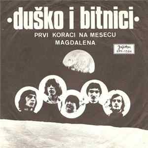 Download Duško I Bitnici - Prvi Koraci Na Mesecu / Magdalena