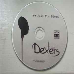 Download Dexters - We Paid For Blood