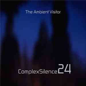 Download The Ambient Visitor - Complex Silence 24