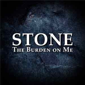 Download STONE - The Burden On Me