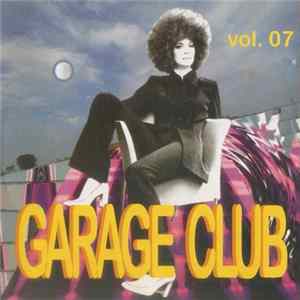 Download Various - Garage Club Vol. 07