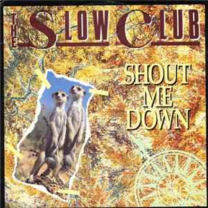Download The Slow Club - Shout Me Down