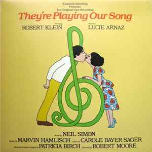 Download Robert Klein, Lucie Arnaz - Emanuel Azenberg Presents the Original Cast Recording "They're Playing Our Song"