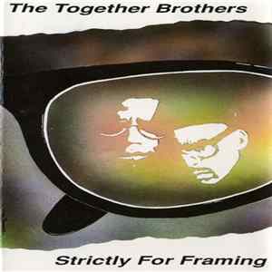 Download The Together Brothers - Strictly For Framing