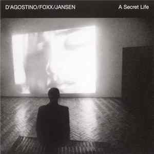 Download D'Agostino / Foxx / Jansen - A Secret Life