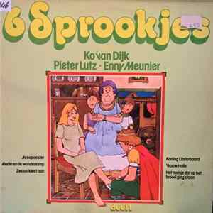 Download Ko van Dijk, Pieter Lutz, Enny Meunier - 6 Sprookjes Deel 1 (6 Sprookjes In Hoorspelvorm)