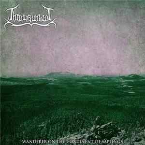 Download Thrawsunblat - Wanderer On The Continent Of Saplings