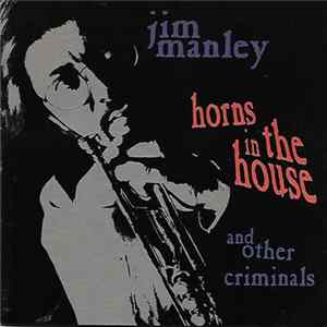 Download Jim Manley - Horns In The House And Other Criminals