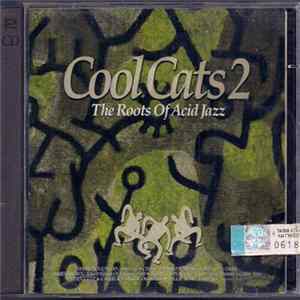 Download Various - Cool Cats 2 - The Roots Of Acid Jazz