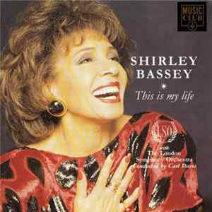 Download Shirley Bassey With The London Symphony Orchestra Conducted By Carl Davis - This Is My Life