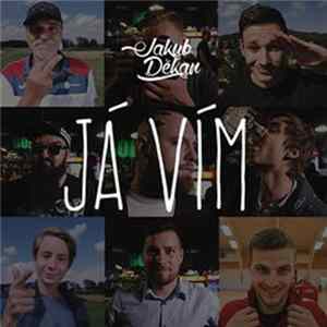 Download Jakub Děkan - Já Vím