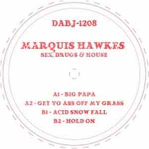 Download Marquis Hawkes - Sex, Drugs & House