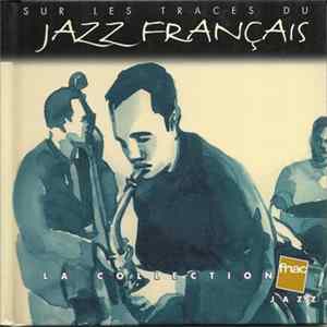 Download Various - Sur Les Traces Du Jazz Français