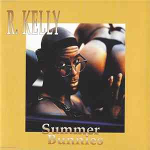 Download R. Kelly - Summer Bunnies