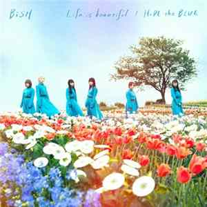 Download BiSH - Life Is Beautiful / Hide The Blue