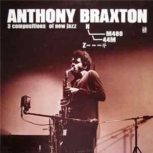 Download Anthony Braxton - 3 Compositions Of New Jazz