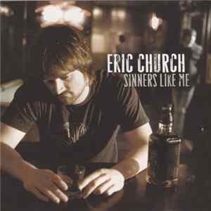 Download Eric Church - Sinners Like Me